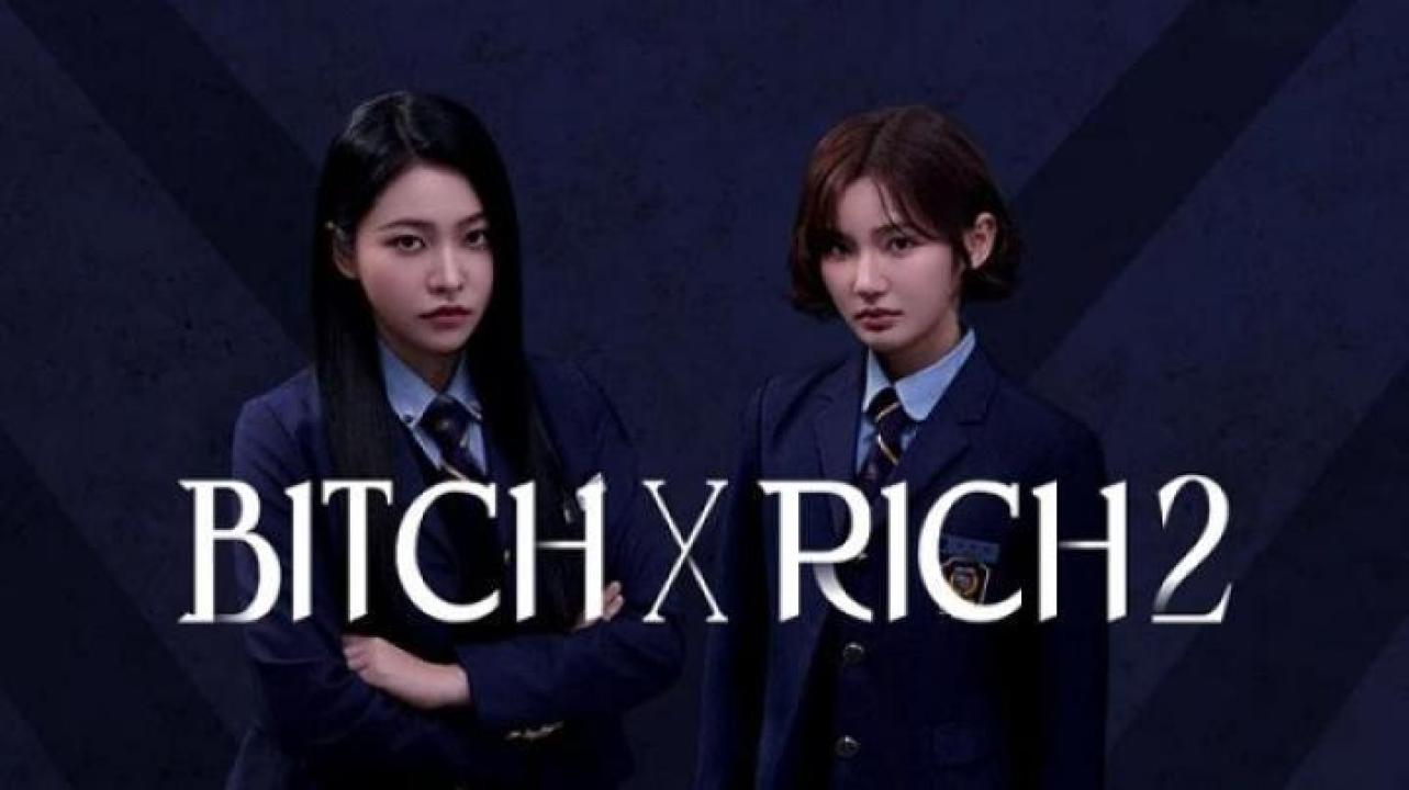 مسلسل Bitch X Rich الموسم الثاني الحلقة 10 العاشرة والاخيرة مترجم ايجي بست